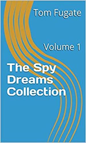 The Spy Dreams Collection, vol. 1