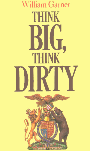 Thing Big, Think Dirty