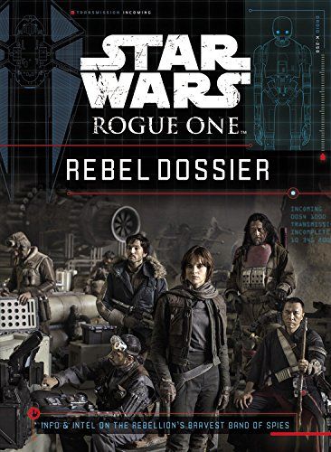 Star Wars - Rogue One: Rebel Dossier