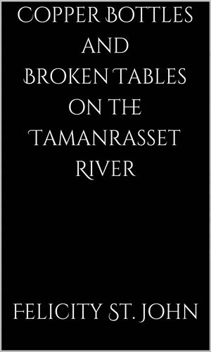 Copper Bottles and Broken Tables on the Tamanrasset River