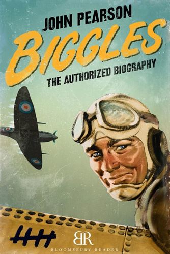 Biggles: The Authorized Biography