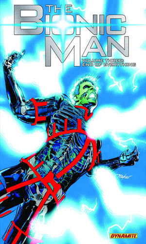The Bionic Man Volume Three: End of Everything
