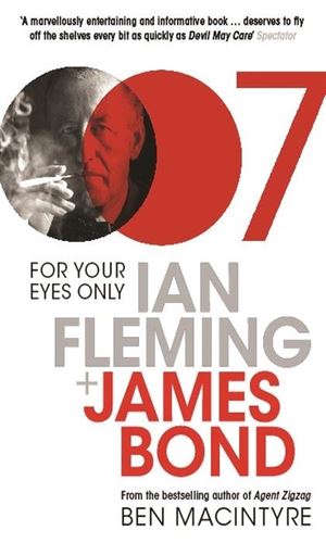 For Your Eyes Only: Ian Fleming & James Bond