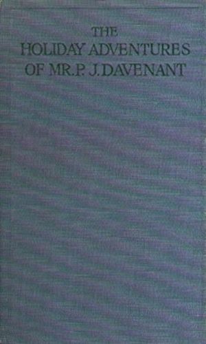 The Holiday Adventures of Mr. P. J. Davenant