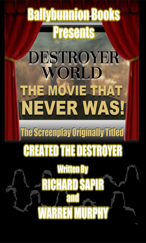 Destroyer World: The Movie That Never Was