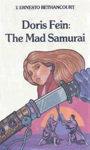 Doris Fein: The Mad Samurai