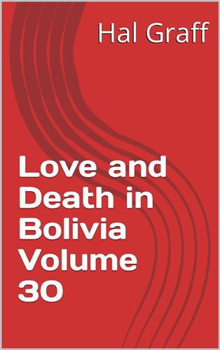 Love and Death in Bolivia