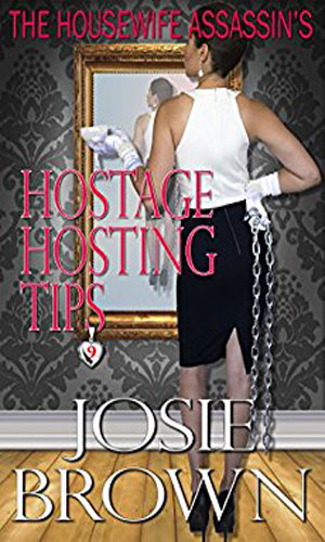 The Housewife Assassin's Hostage Hosting Tips
