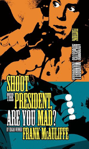 Shoot The President, Are You Mad?