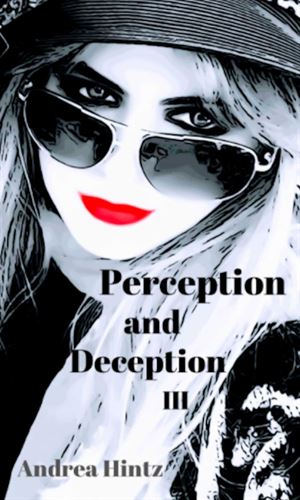 Perception and Deception III