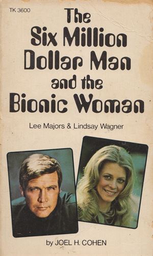 The Six Million Dollar Man and the Bionic Woman