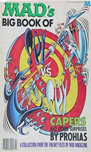 MAD's Big Book of Spy vs Spy Capers: and Other Surprises