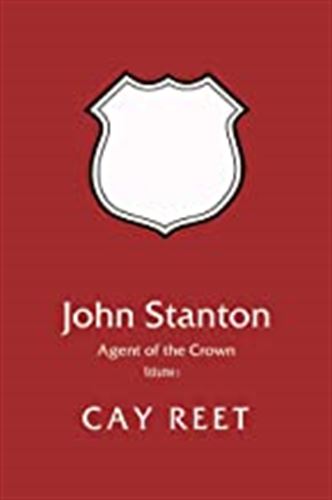 John Stanton - Agent of the Crown, Volume 1