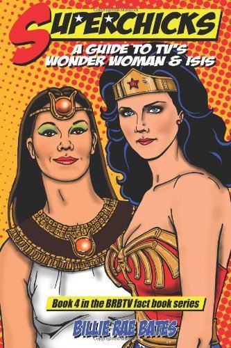 Superchicks: A Guide To TV's Wonder Woman And Isis